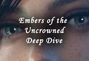 embers of the uncrowned deep dive