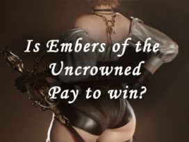 is embers of the uncrowed pay to win