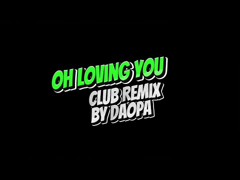 oh loving you club remix