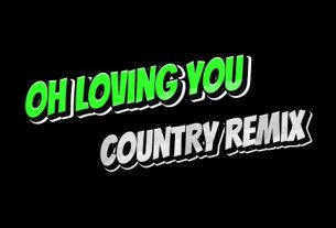 oh loving you country remix