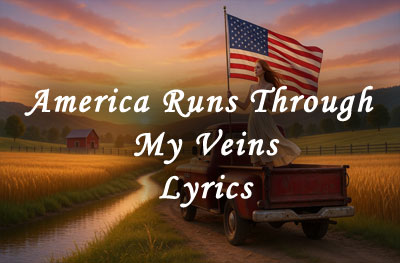 America Runs Through My Veins Lyrics