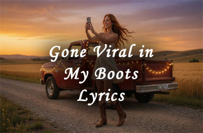 Gone Viral in My Boots Lyrics