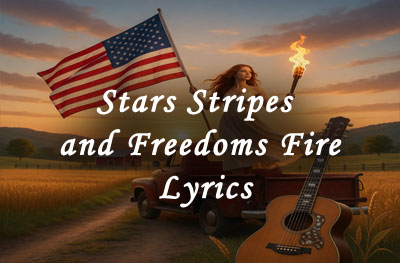 Stars Stripes and Freedoms Fire Lyrics