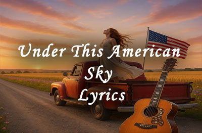 Under This American Sky Lyrics