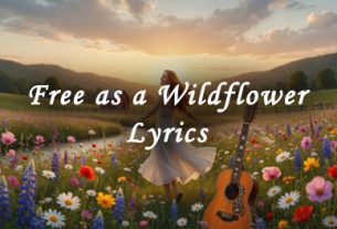free as a wildflower lyrics
