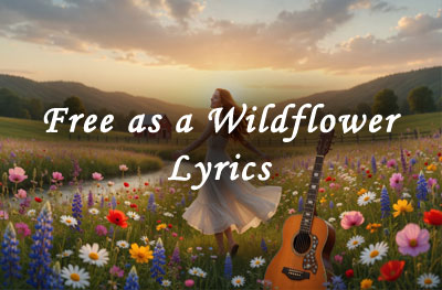 free as a wildflower lyrics