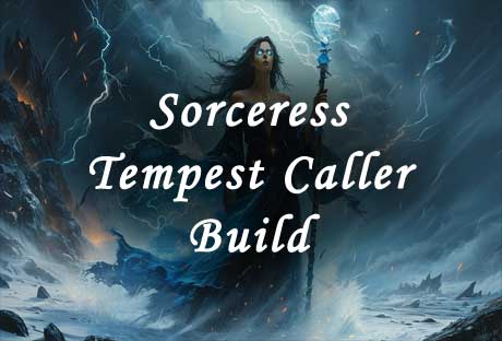 Sorceress Tempest Caller Build