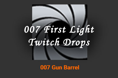 007 first light twitch drops