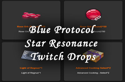 Blue Protocol Star Resonance twitch drops