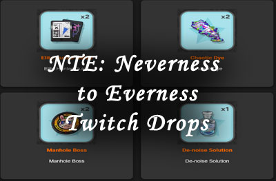 nte neverness to everness twitch drops