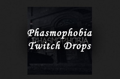 phasmophobia twitch drops