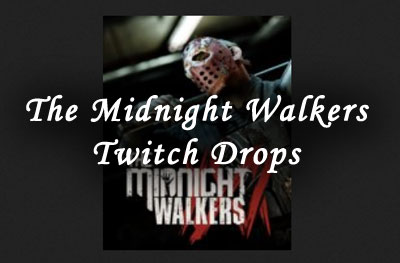 the midnight walkers twitch drops