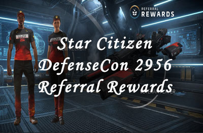 Star Citizen DefenseCon 2956 Referral Bonus Guide