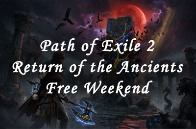 Path of Exile 2 Free Weekend: Dive Into Return of the Ancients for Free This May