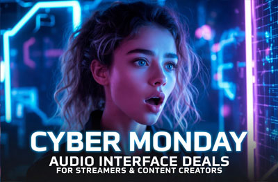 Cyber Monday Audio Interface Deals for Streamers and Content Creators
